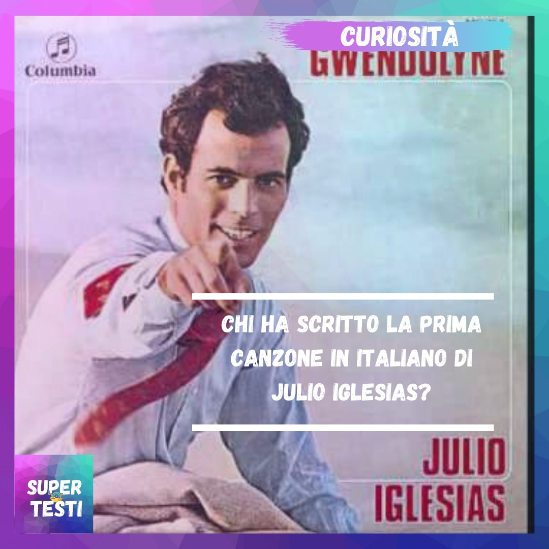 Chi ha scritto la prima canzone in Italiano di Julio Iglesias?
