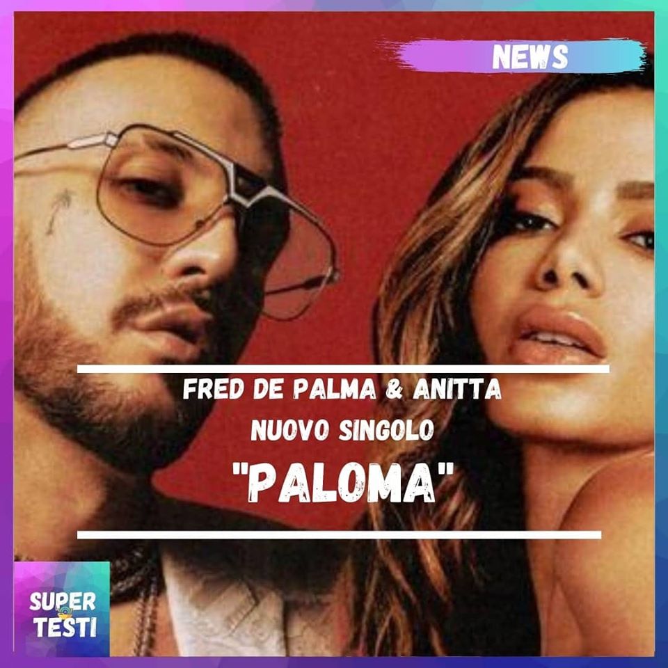 Paloma è il nuovo singolo di Fred De Palma con Anitta