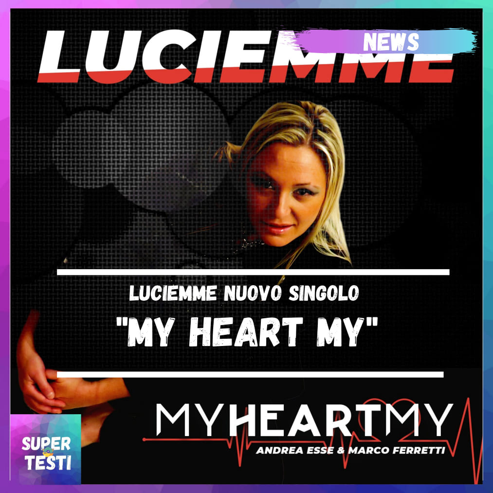 "My Heart My", il nuovo singolo di Luciemme