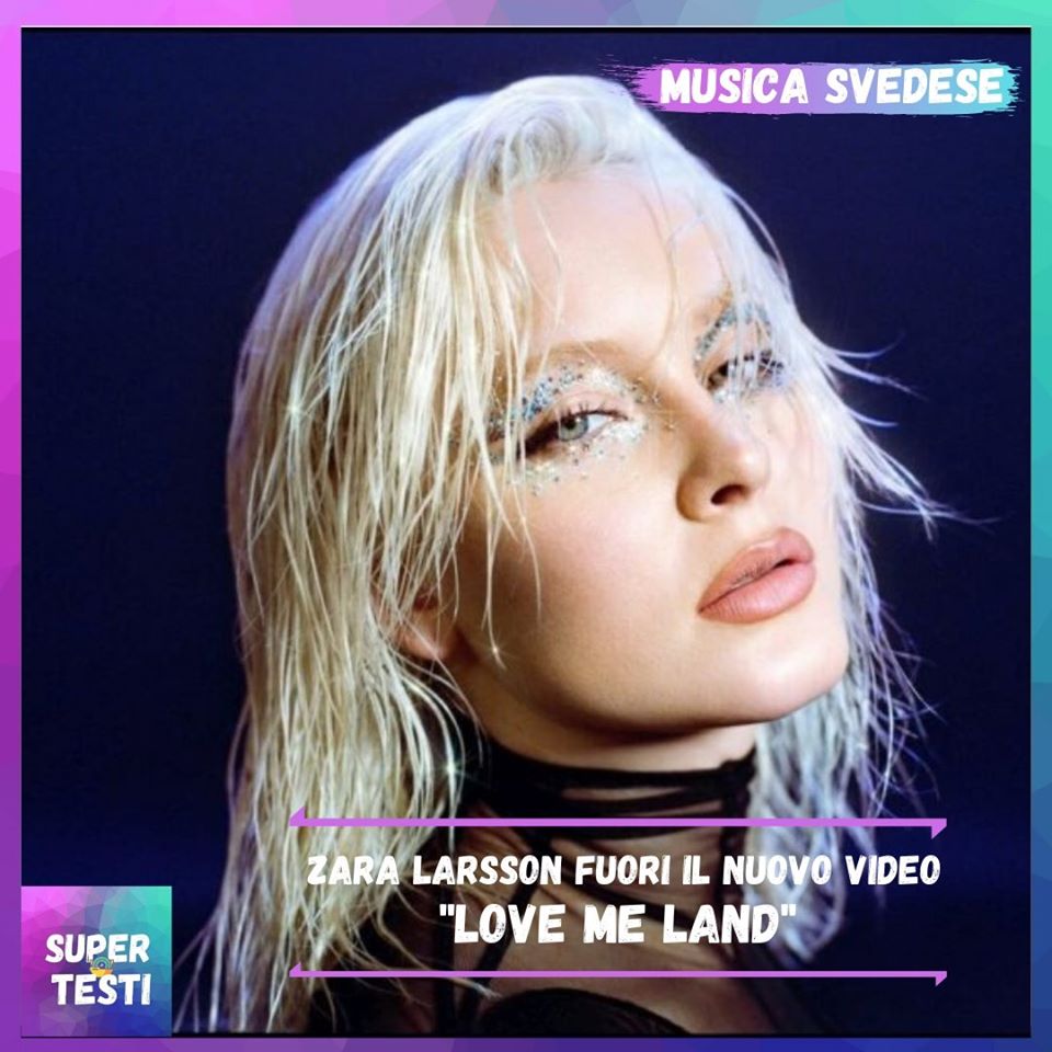 "Love me land", nuovo video di Zara Larsson