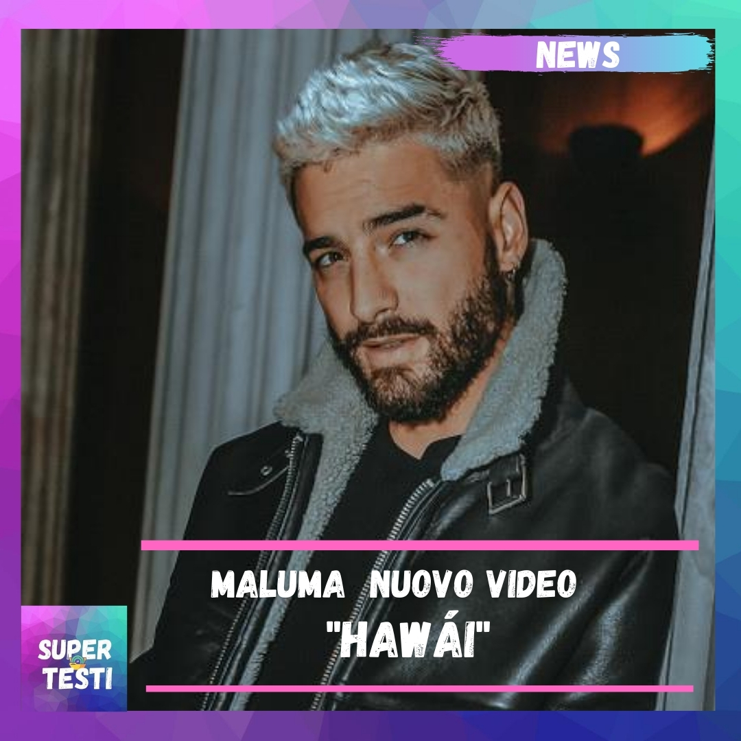 È uscito ieri il video del nuovo singolo di Maluma:“Hawái"