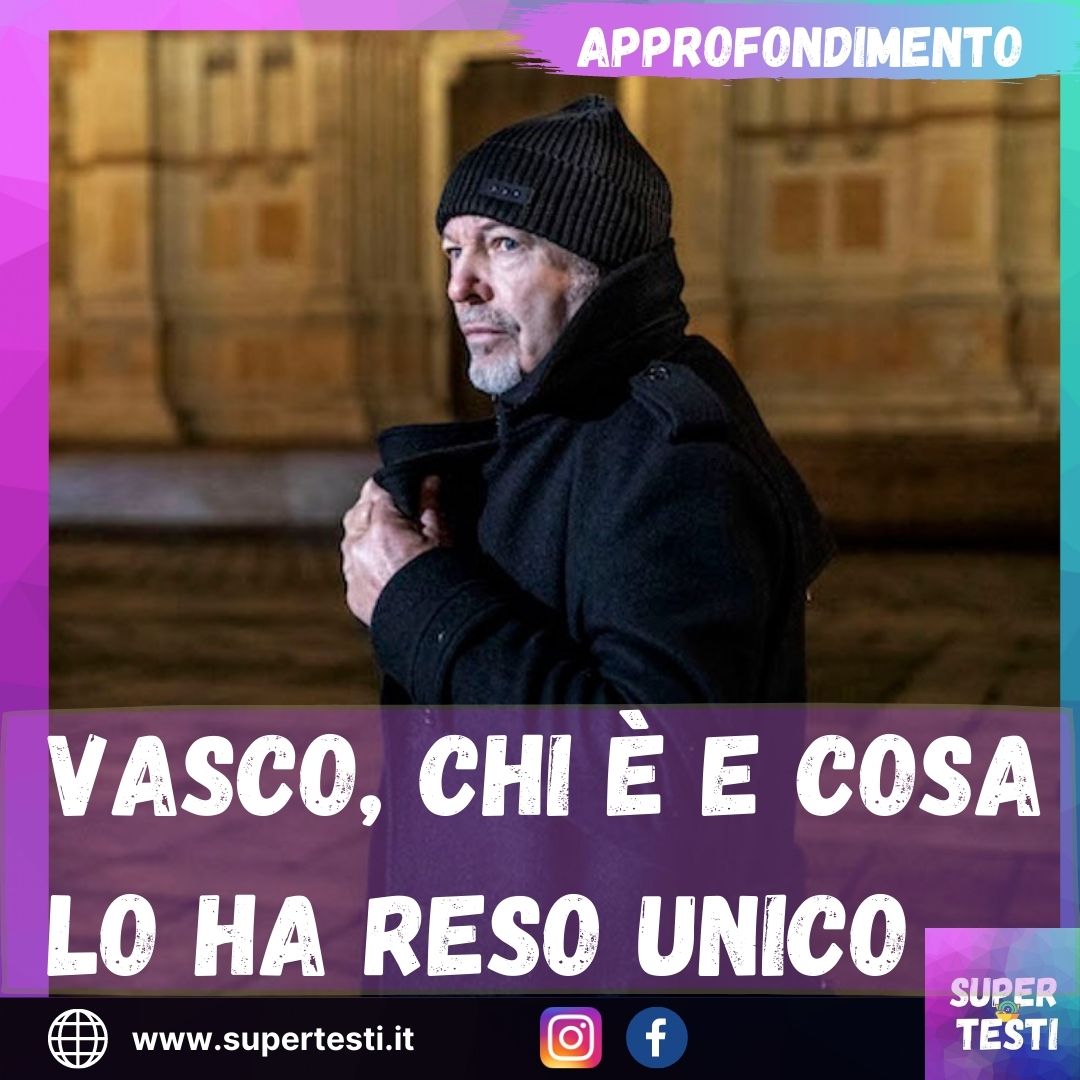 Vasco, chi è e cosa lo ha reso unico