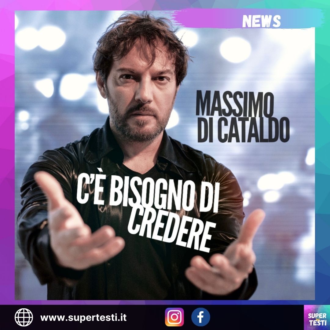 “C’è bisogno di credere“ nuovo singolo di Massimo Di Cataldo